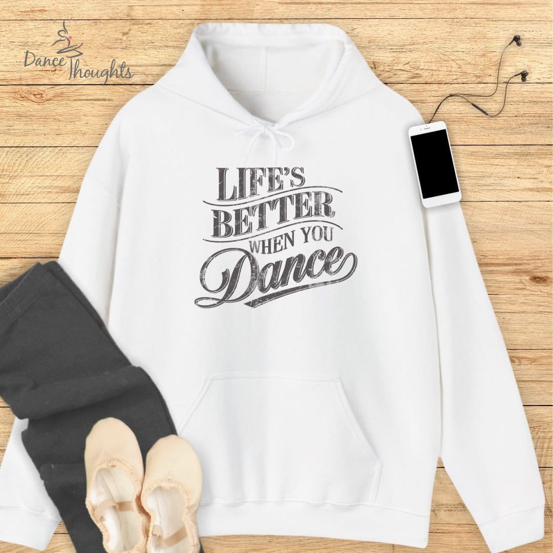 Life's Better Hoodie-Hoodie-Dance Thoughts
