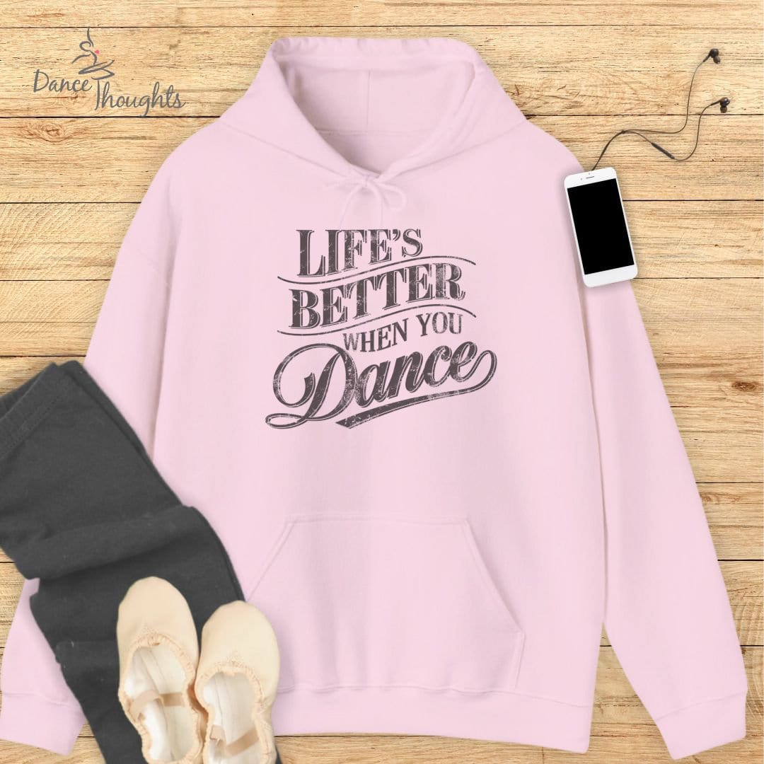 Life's Better Hoodie-Hoodie-Dance Thoughts