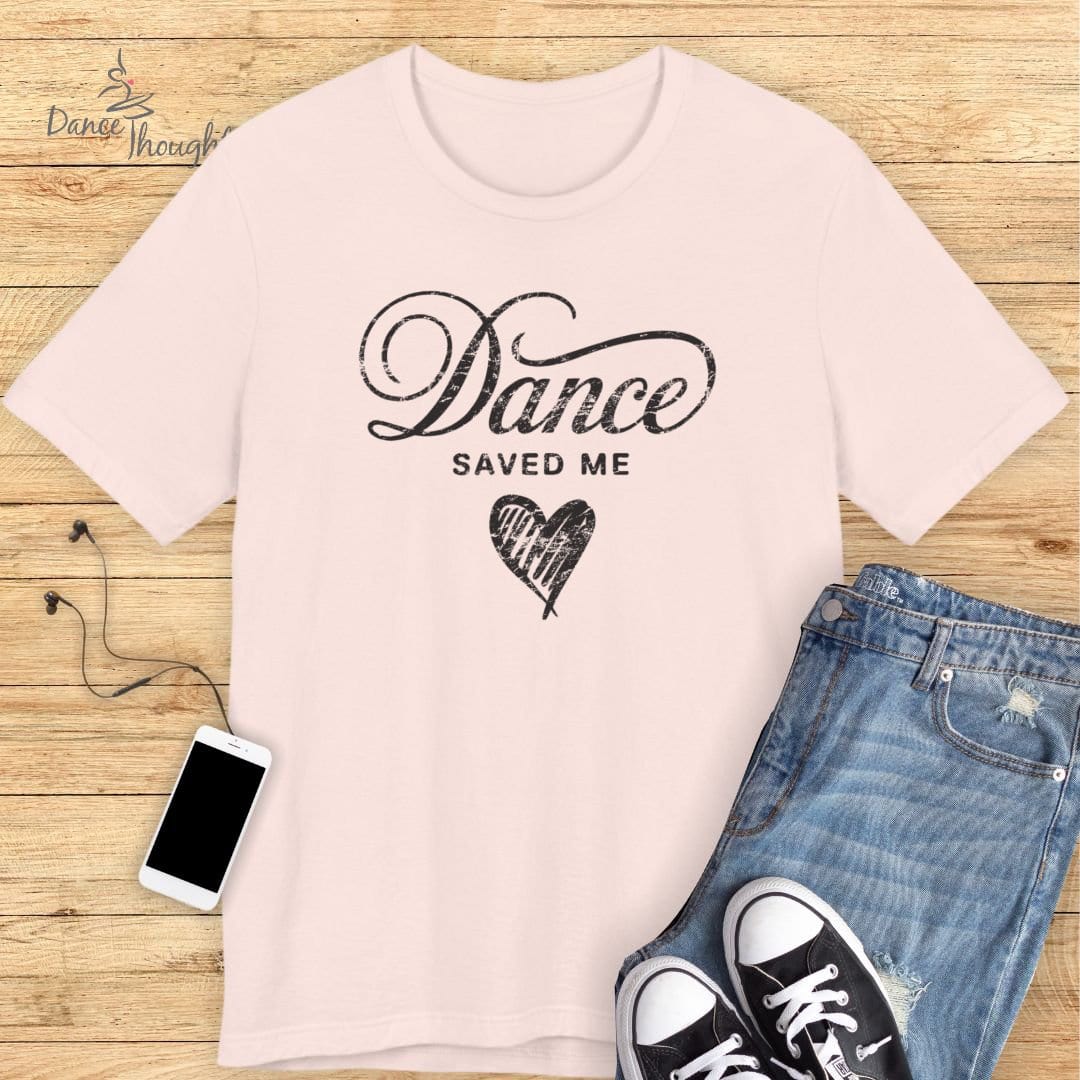 Dance Saved Me T-shirt-T-Shirt-Dance Thoughts