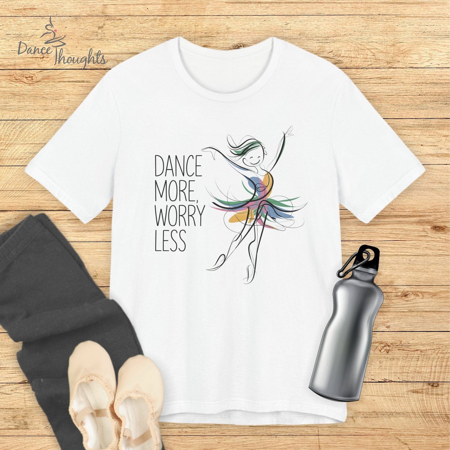 Dance More Worry Less T-shirt-T-Shirt-Dance Thoughts