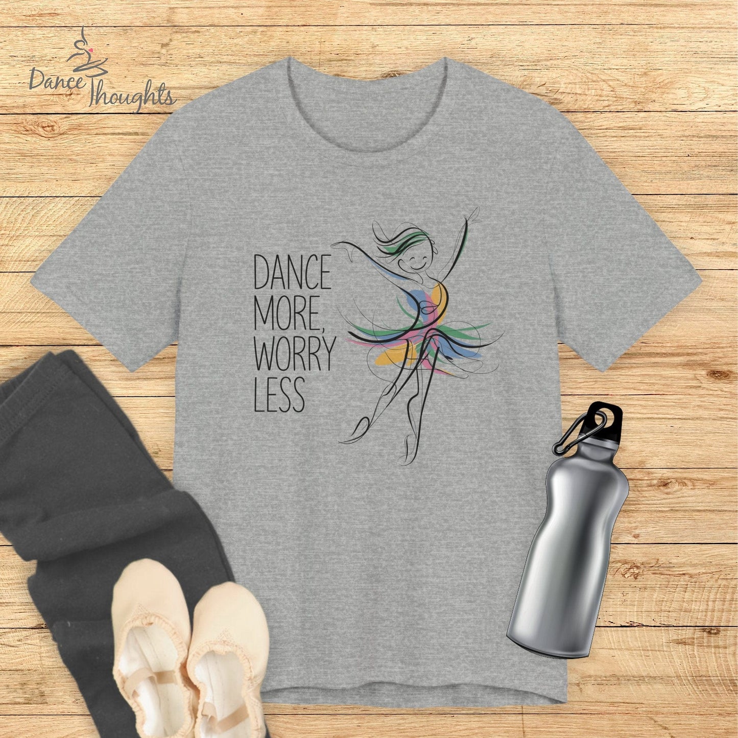 Dance More Worry Less T-shirt-T-Shirt-Dance Thoughts