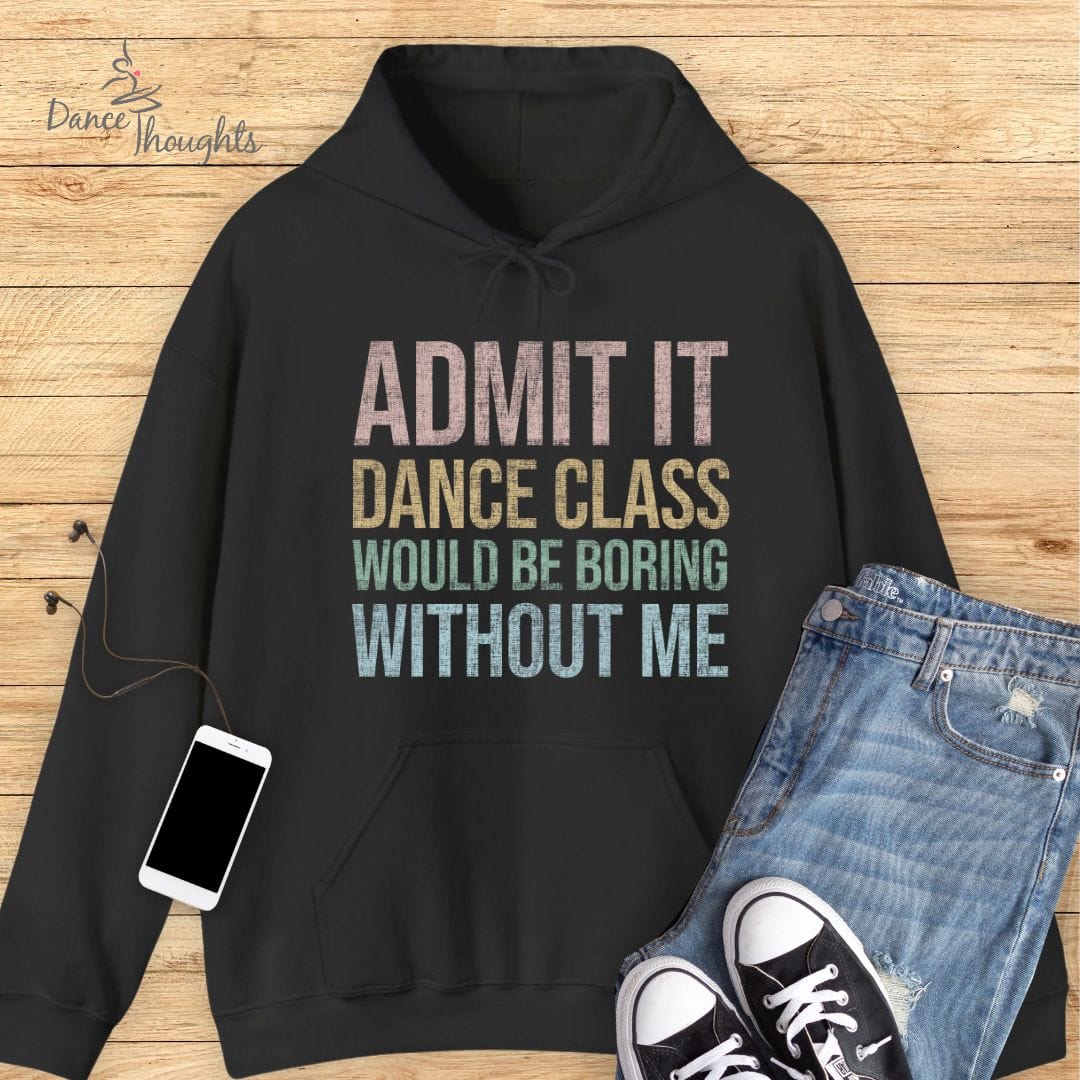 Admit It Hoodie-Hoodie-Dance Thoughts