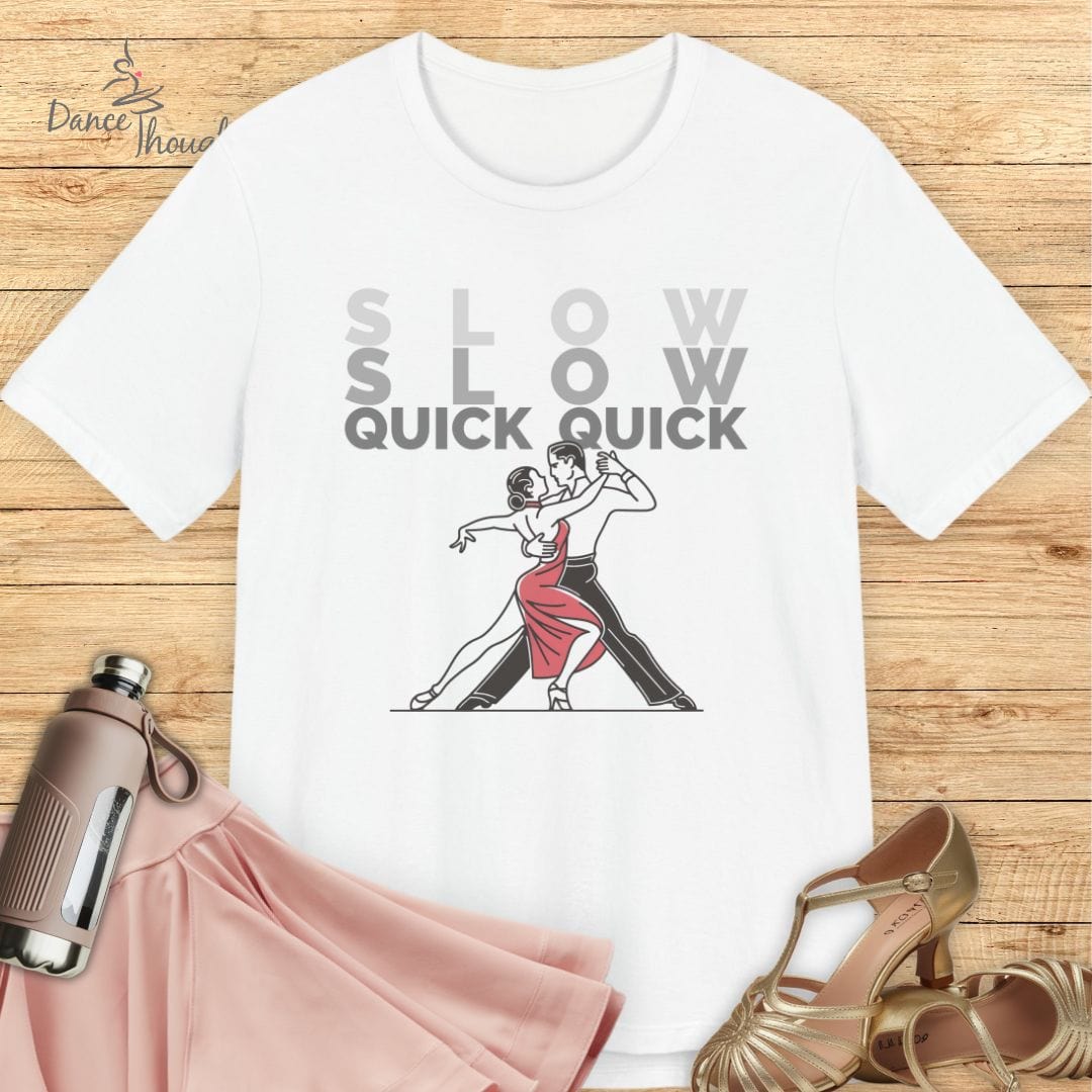 Slow Slow Quick Quick T-shirt