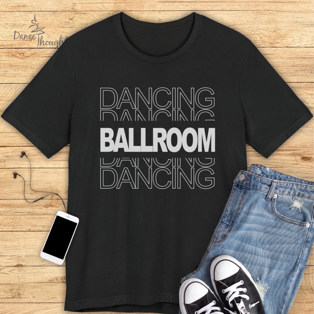 Ballroom Dancing T-shirt-T-Shirt-Dance Thoughts