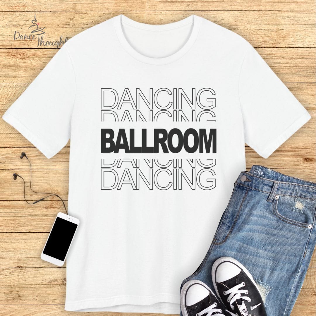 Ballroom Dancing T-shirt-T-Shirt-Dance Thoughts
