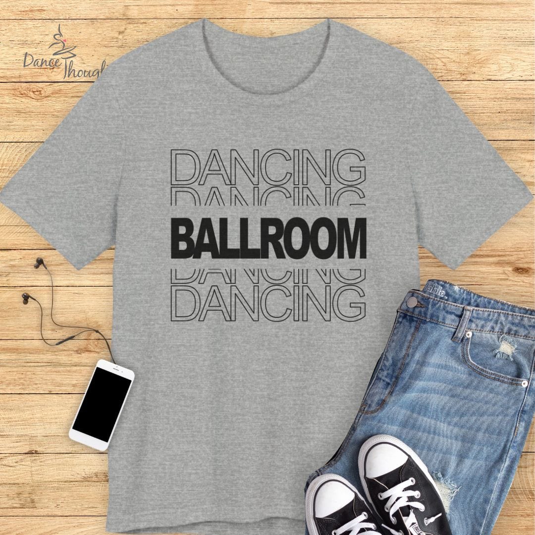Ballroom Dancing T-shirt-T-Shirt-Dance Thoughts