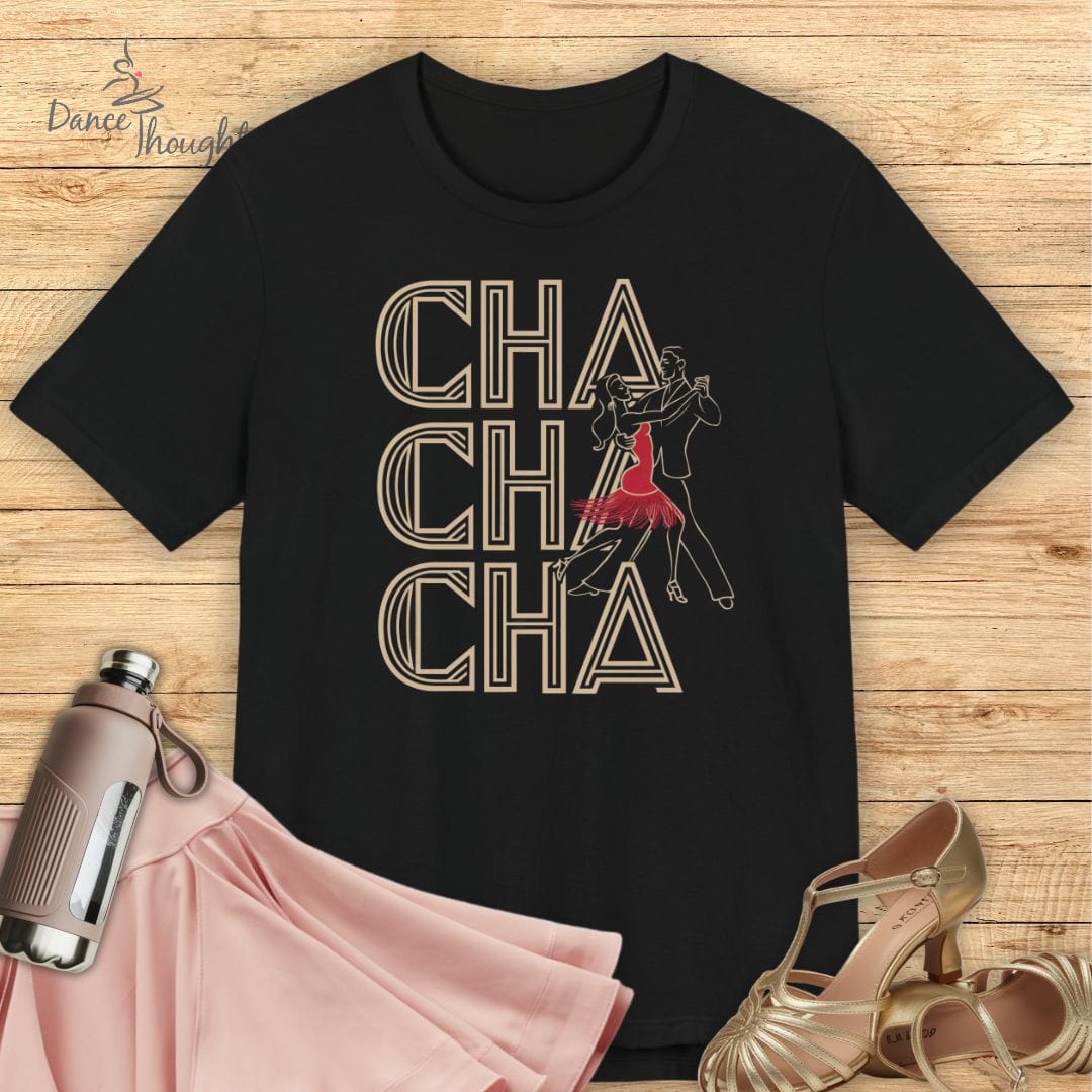 Cha Cha Cha T-shirt-T-Shirt-Dance Thoughts