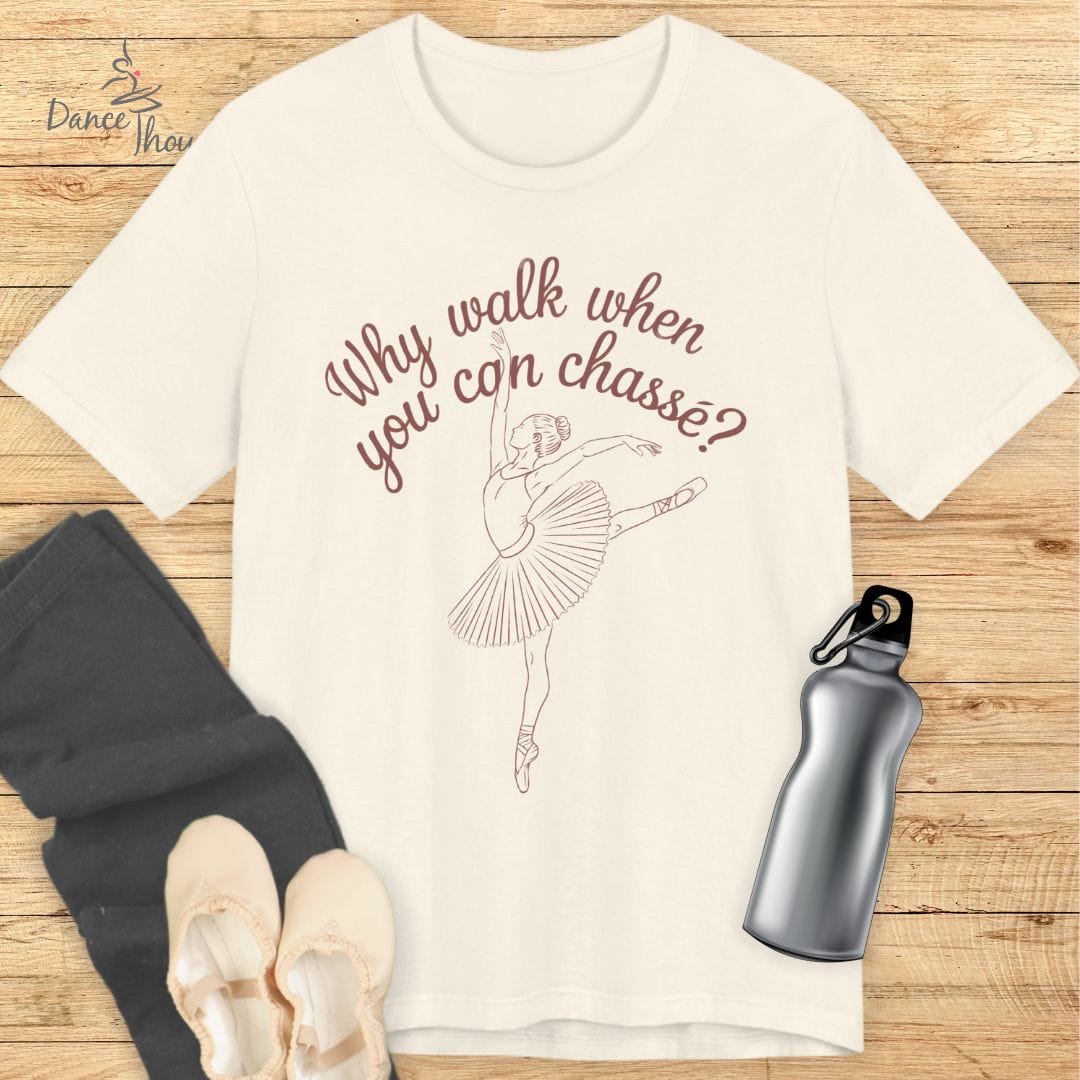 Why Walk T-shirt-T-Shirt-Dance Thoughts