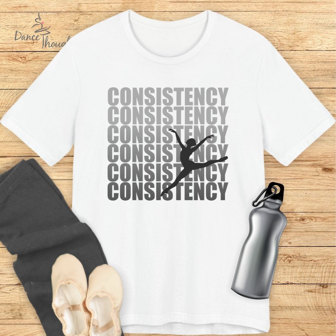 Consistency T-shirt-T-Shirt-Dance Thoughts