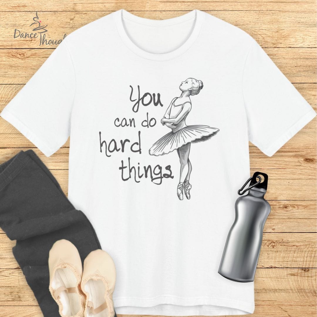 Hard Things T-shirt-T-Shirt-Dance Thoughts