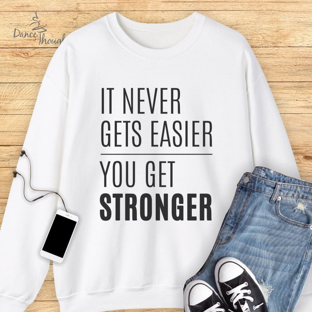 It Never Gets Easier Sweatshirt-Sweatshirt-Dance Thoughts