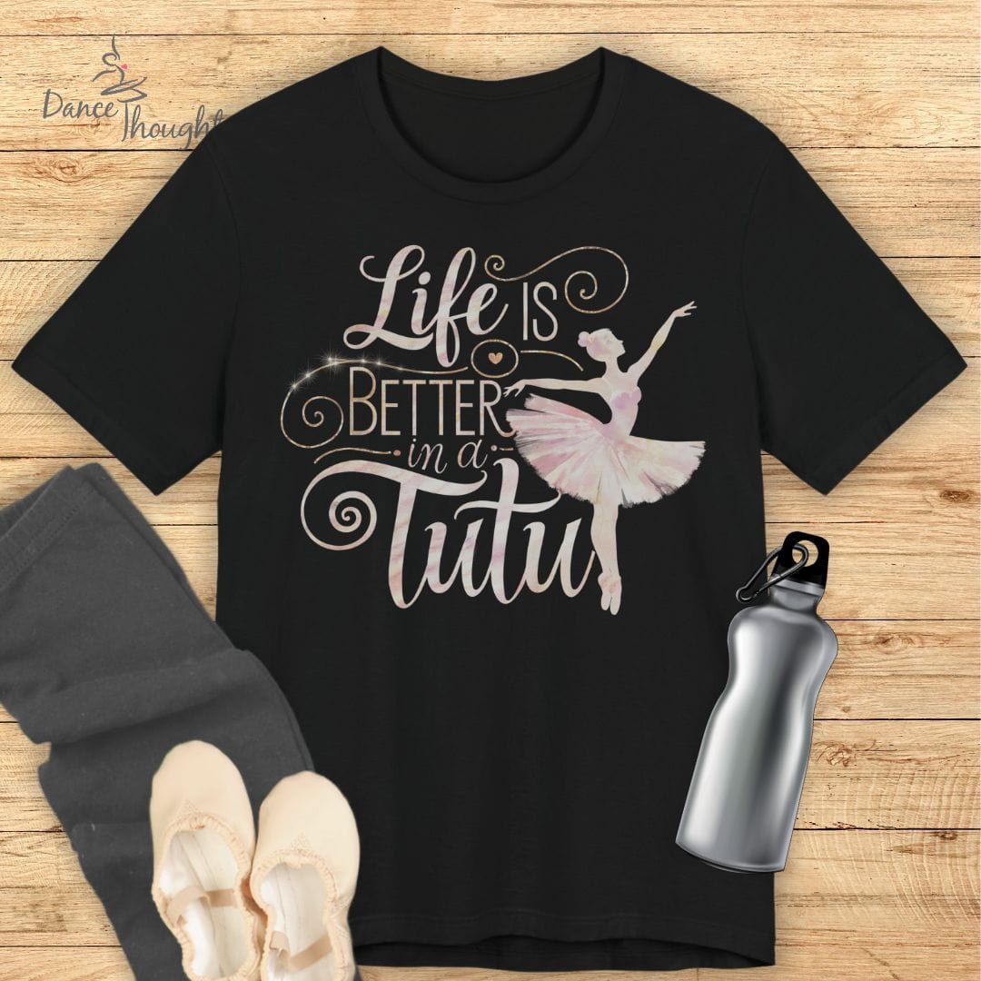 Better In A Tutu T-shirt-T-Shirt-Dance Thoughts