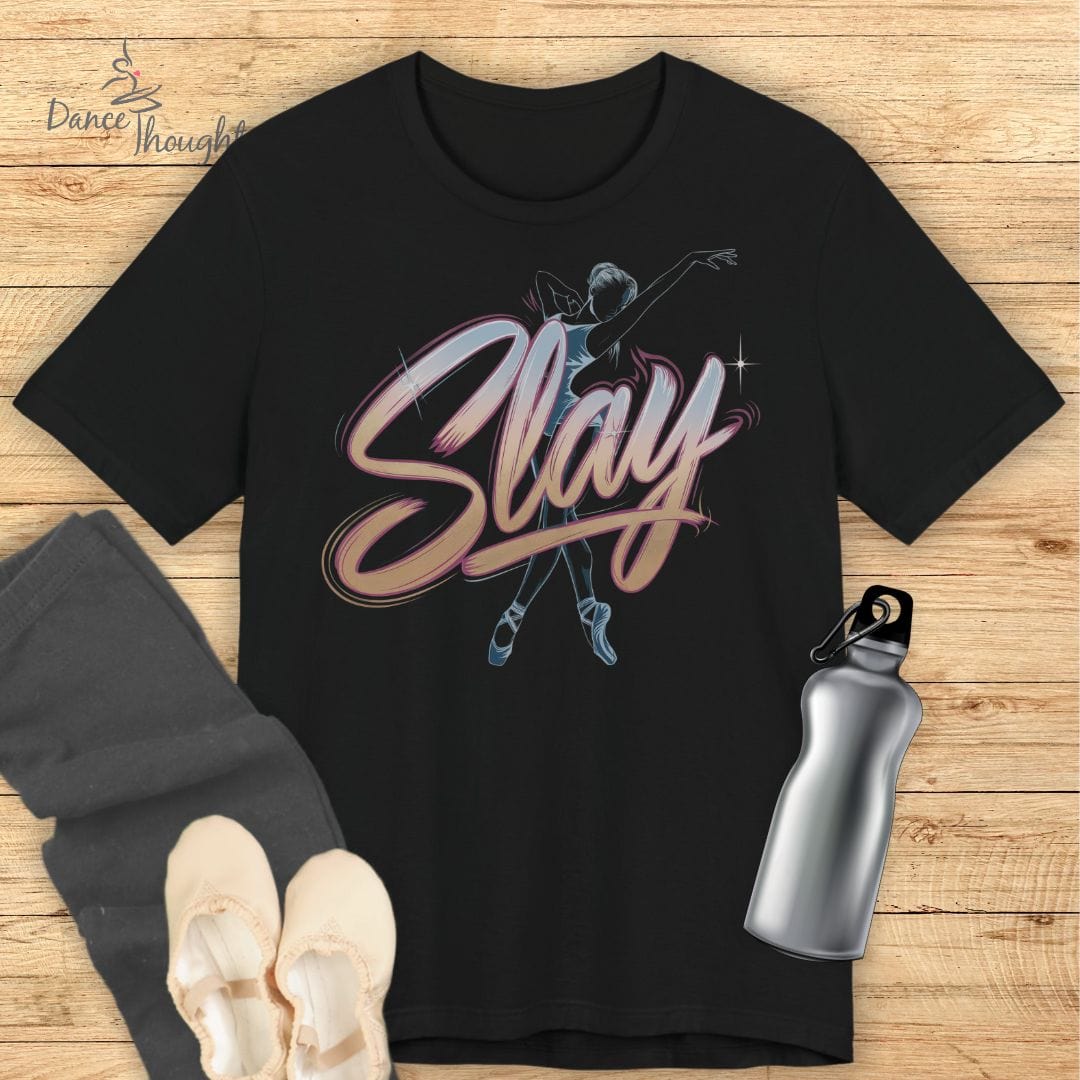 Slay Dance T-shirt-T-Shirt-Dance Thoughts