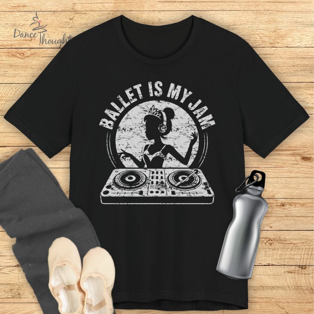 Ballet Is My Jam T-shirt-T-Shirt-Dance Thoughts