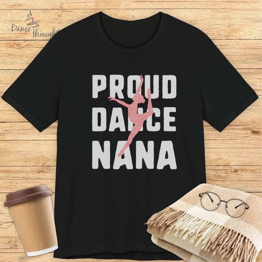 Proud Dance Nana T-shirt-T-Shirt-Dance Thoughts