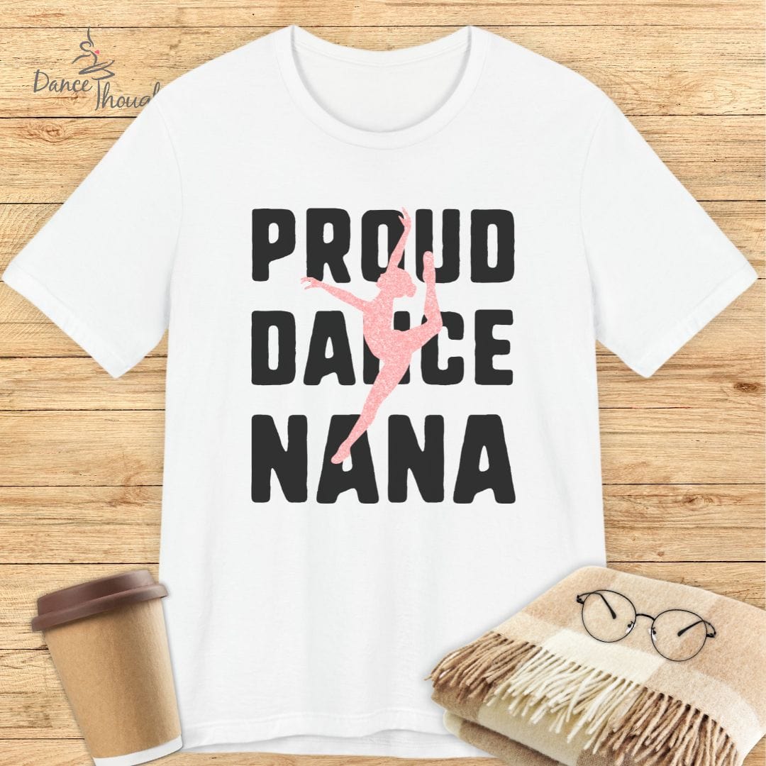Proud Dance Nana T-shirt-T-Shirt-Dance Thoughts