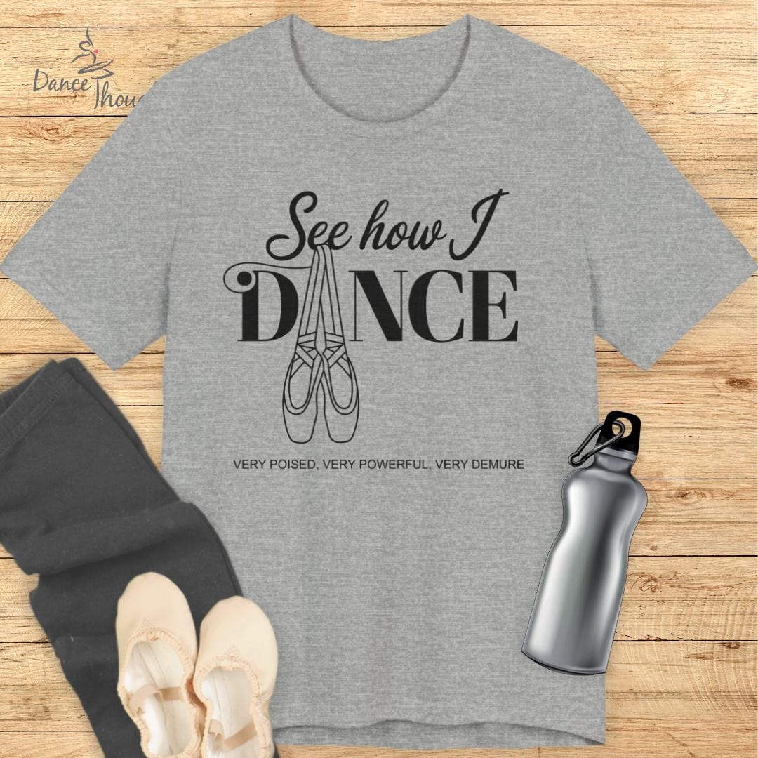 See How I Dance T-shirt-T-Shirt-Dance Thoughts