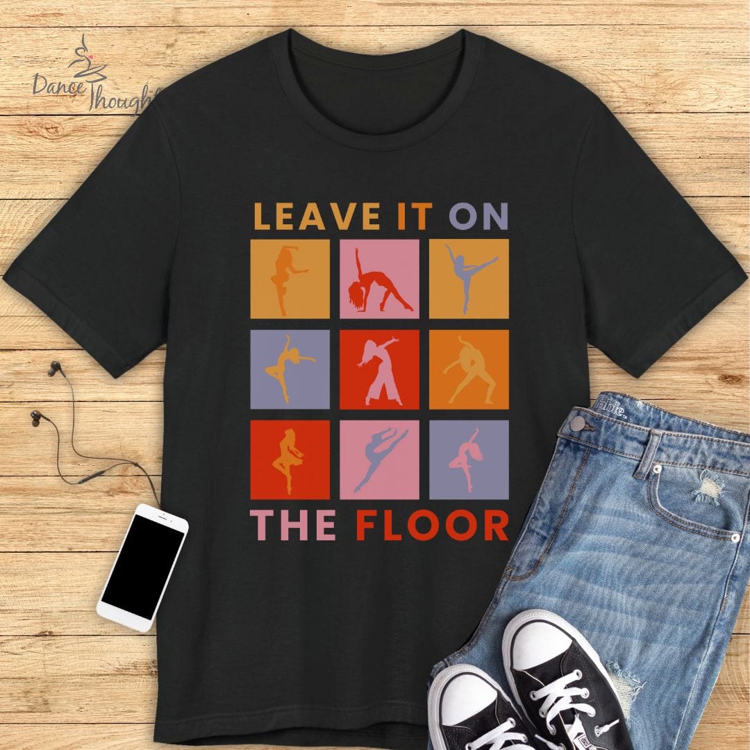 Leave It Dance T-shirt-T-Shirt-Dance Thoughts