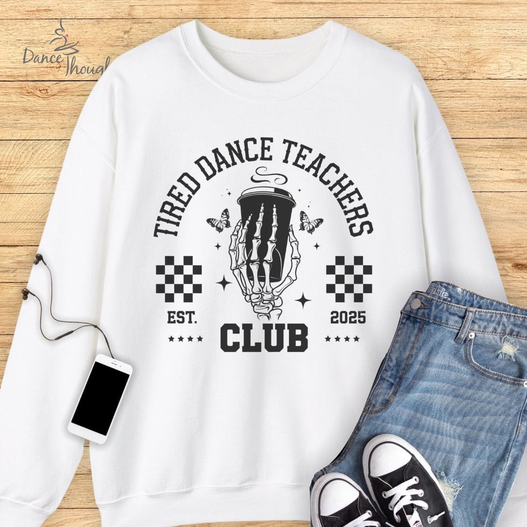 Tired Dance Teachers Club Sweatshirt-Sweatshirt-Dance Thoughts