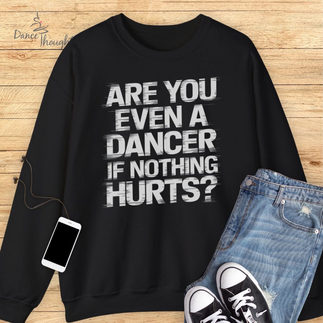 Even A Dancer Sweatshirt-Sweatshirt-Dance Thoughts