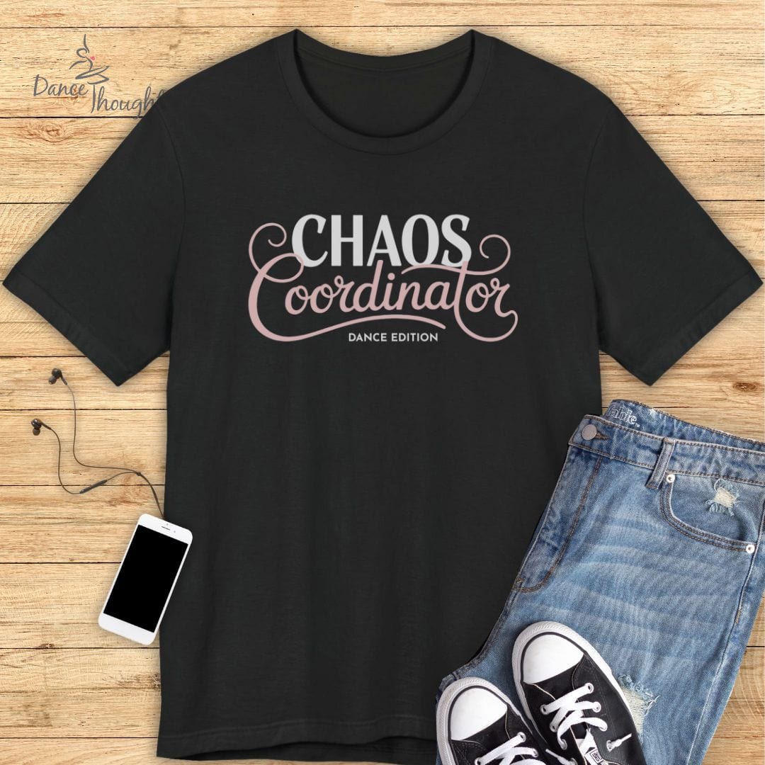Chaos Coordinator T-shirt-T-Shirt-Dance Thoughts