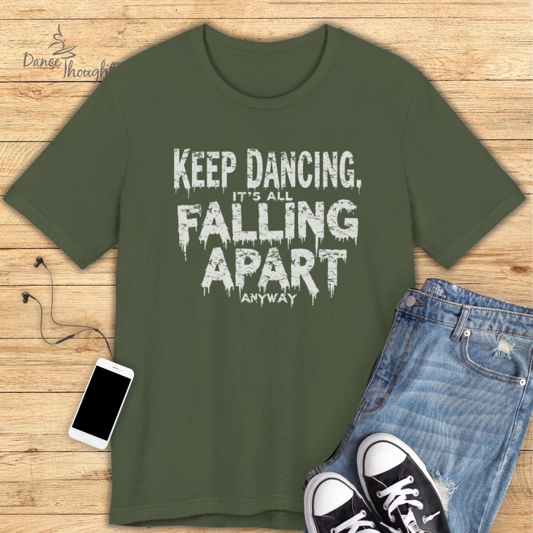 It's All Falling Apart T-shirt-T-Shirt-Dance Thoughts