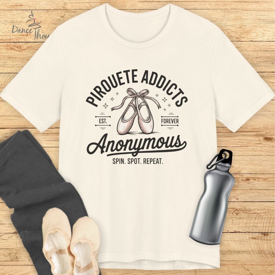 Pirouette Addicts T-shirt-T-Shirt-Dance Thoughts