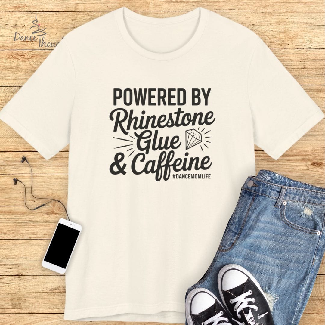 Powered by Rhinestone Glue T-shirt-T-Shirt-Dance Thoughts