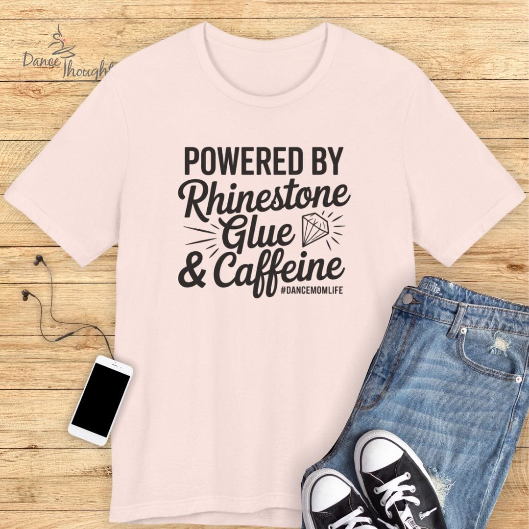 Powered by Rhinestone Glue T-shirt-T-Shirt-Dance Thoughts