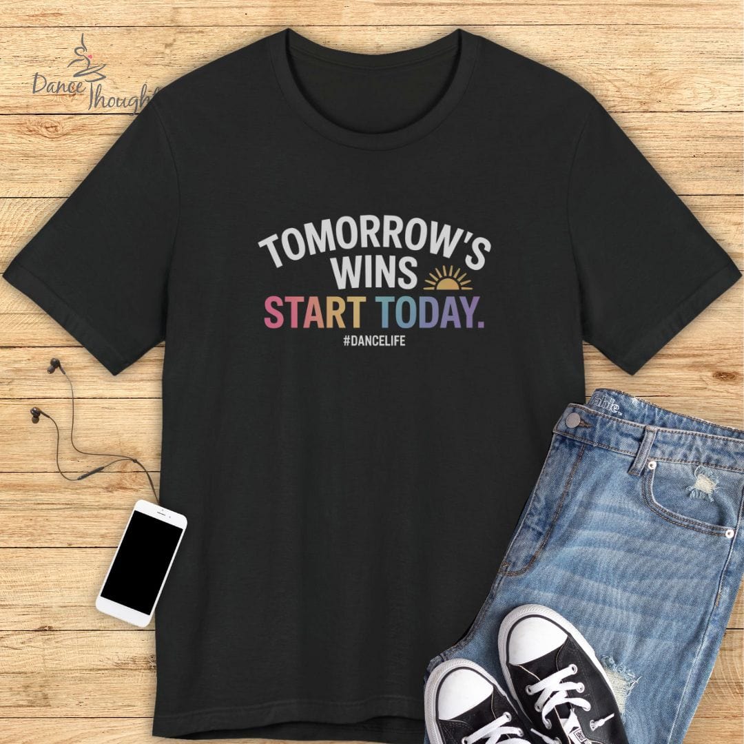 Tomorrow's Wins T-shirt-T-Shirt-Dance Thoughts