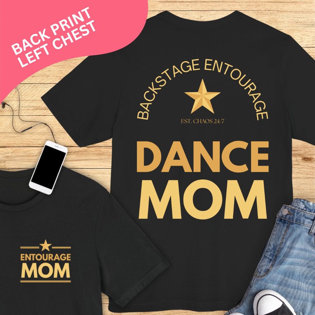 Backstage Entourage, Dance Mom T-Shirt