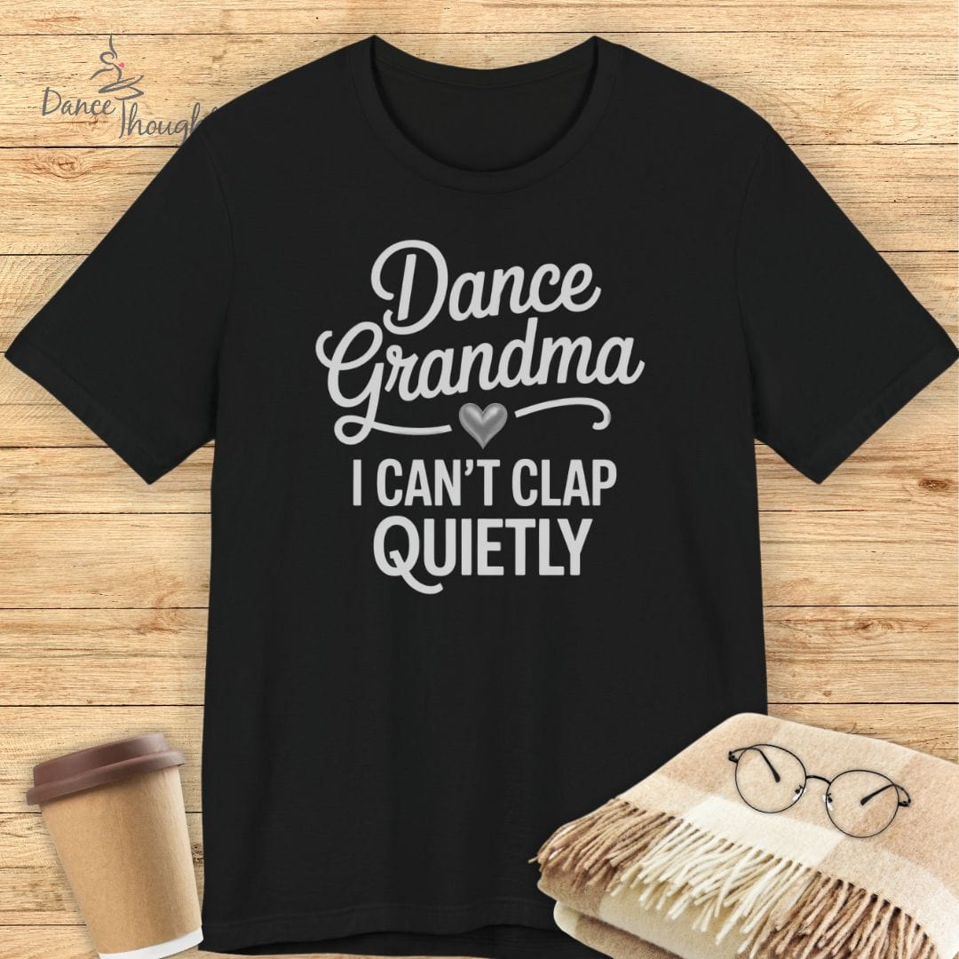 I Can't Clap Quietly T-shirt