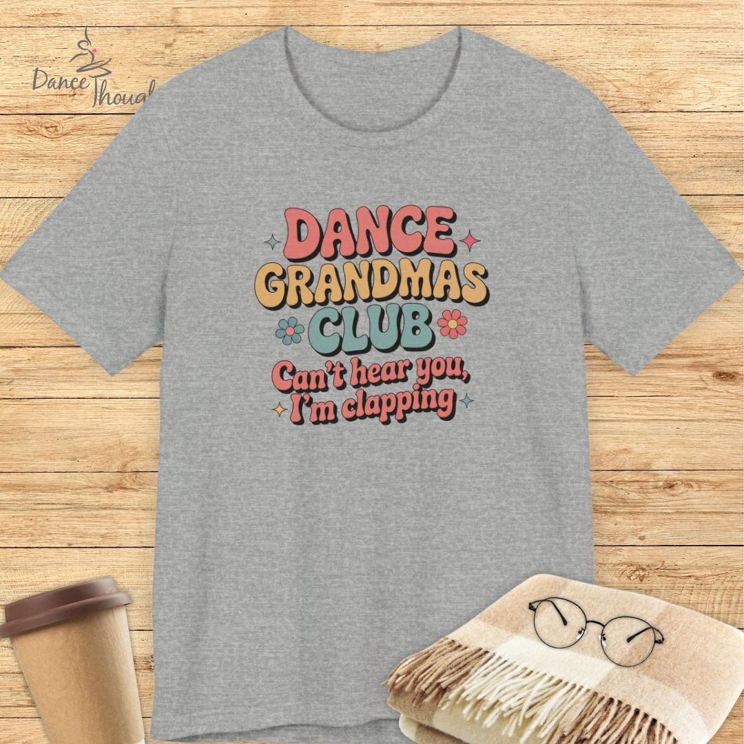 Dance Grandma, I'm Clapping T-shirt