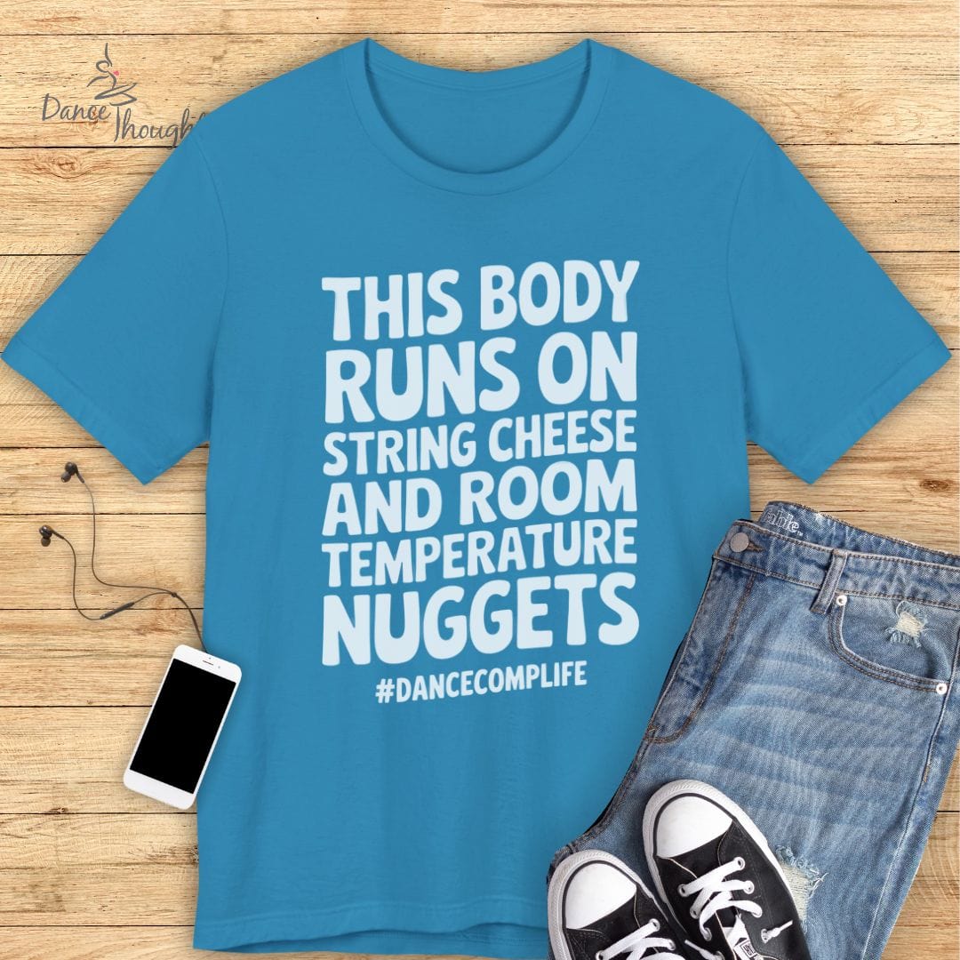 This Body Runs On String Cheese T-shirt