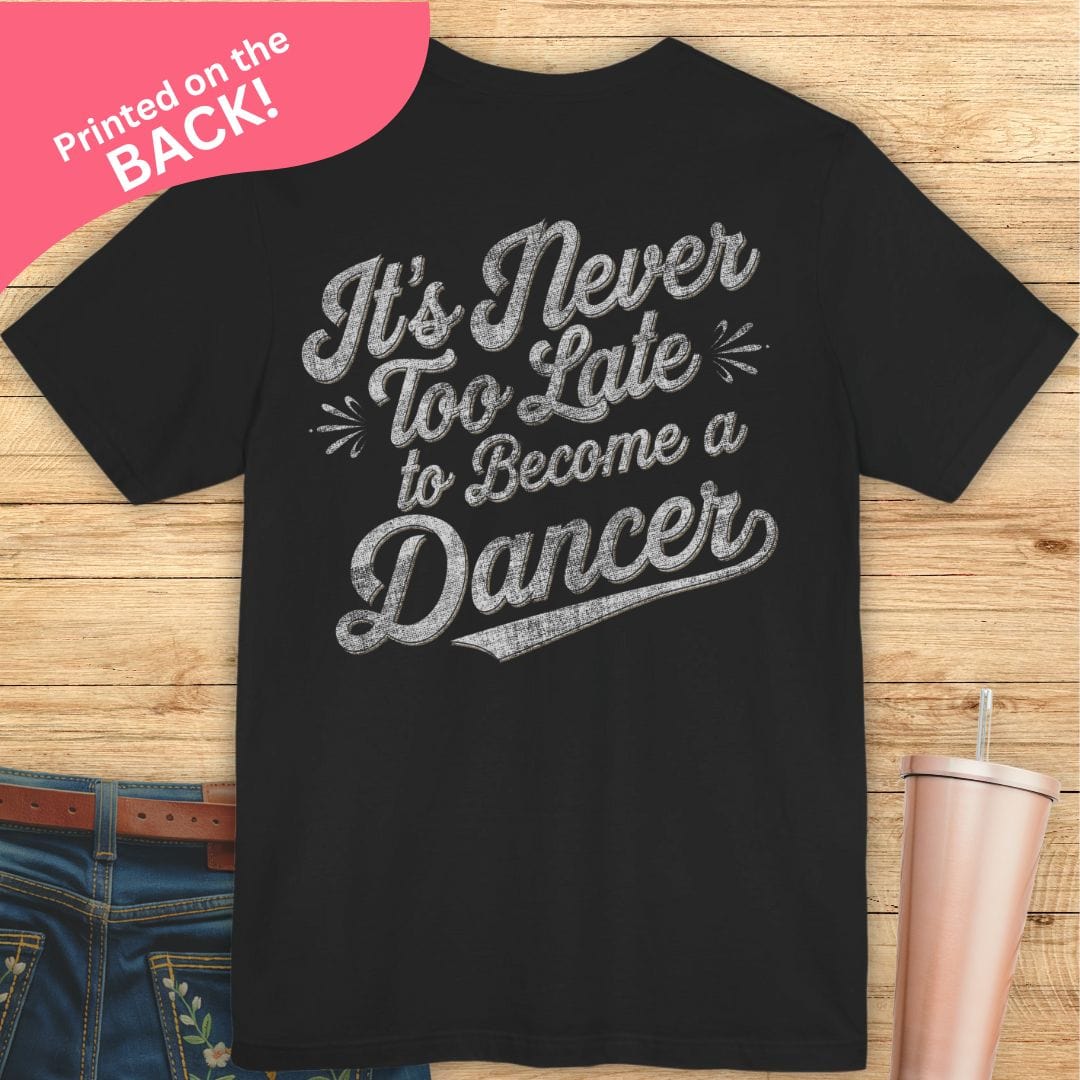 Never Too Late BACK PRINT T-shirt