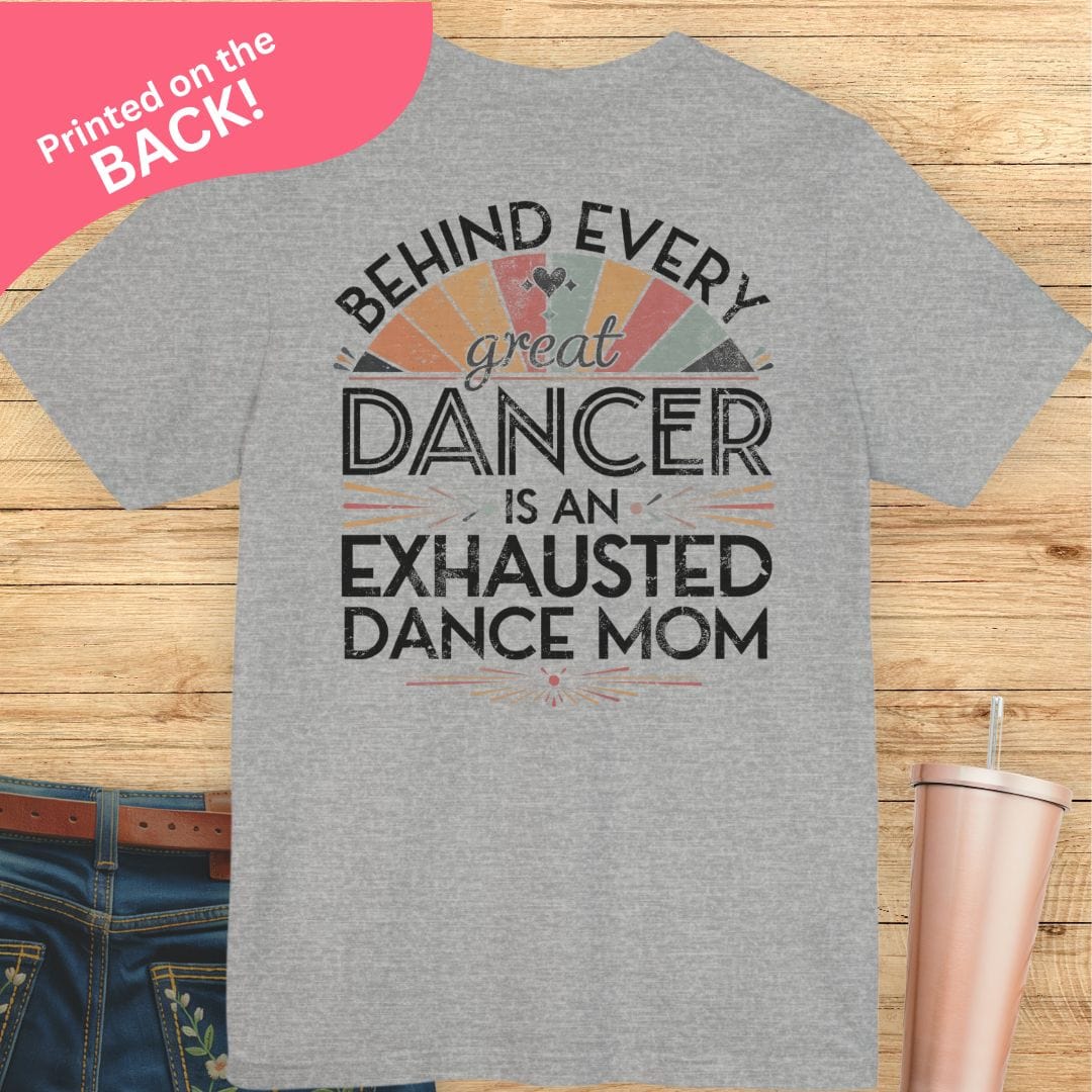 Behind Every Great Dancer BACK PRINT T-shirt