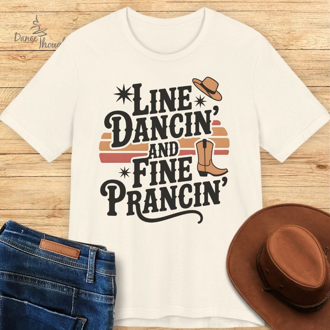 Line Dancin' and Fine Prancin' T-shirt
