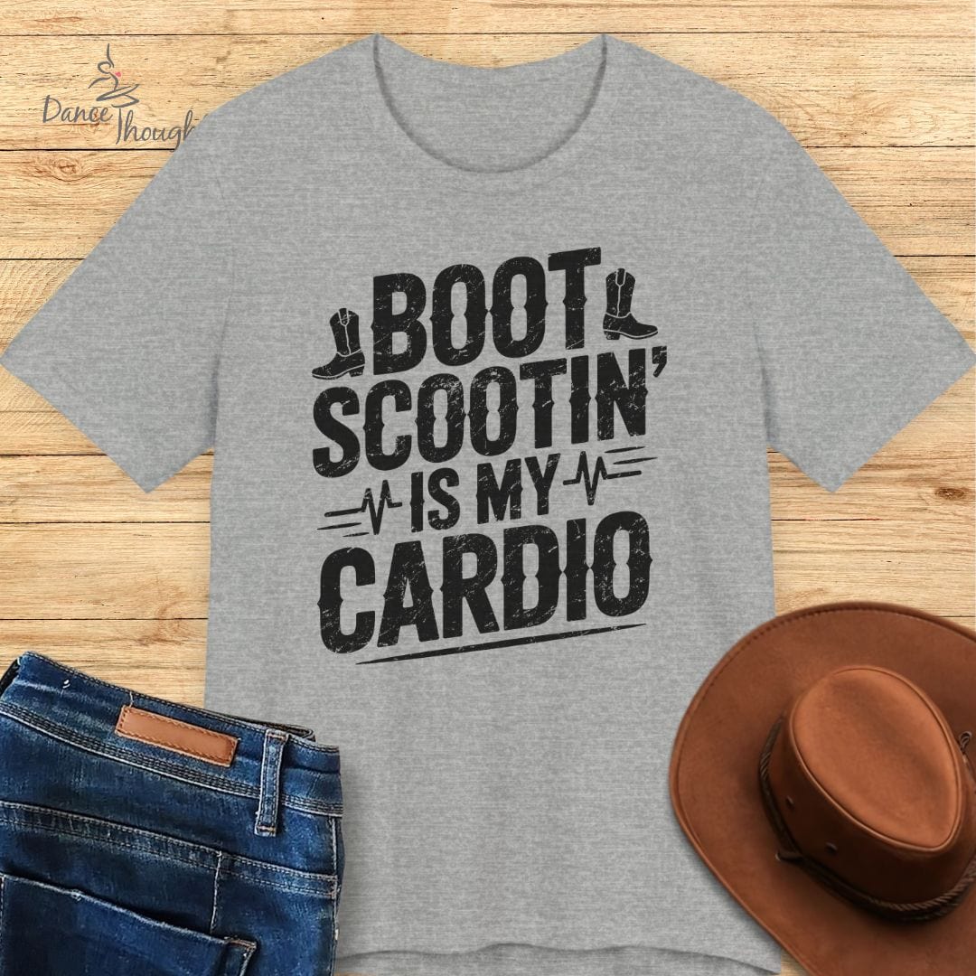 Boot Scootin' Is My Cardio T-shirt