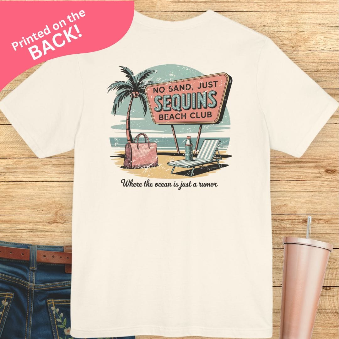 No Sand, Just Sequins BACK PRINT T-shirt