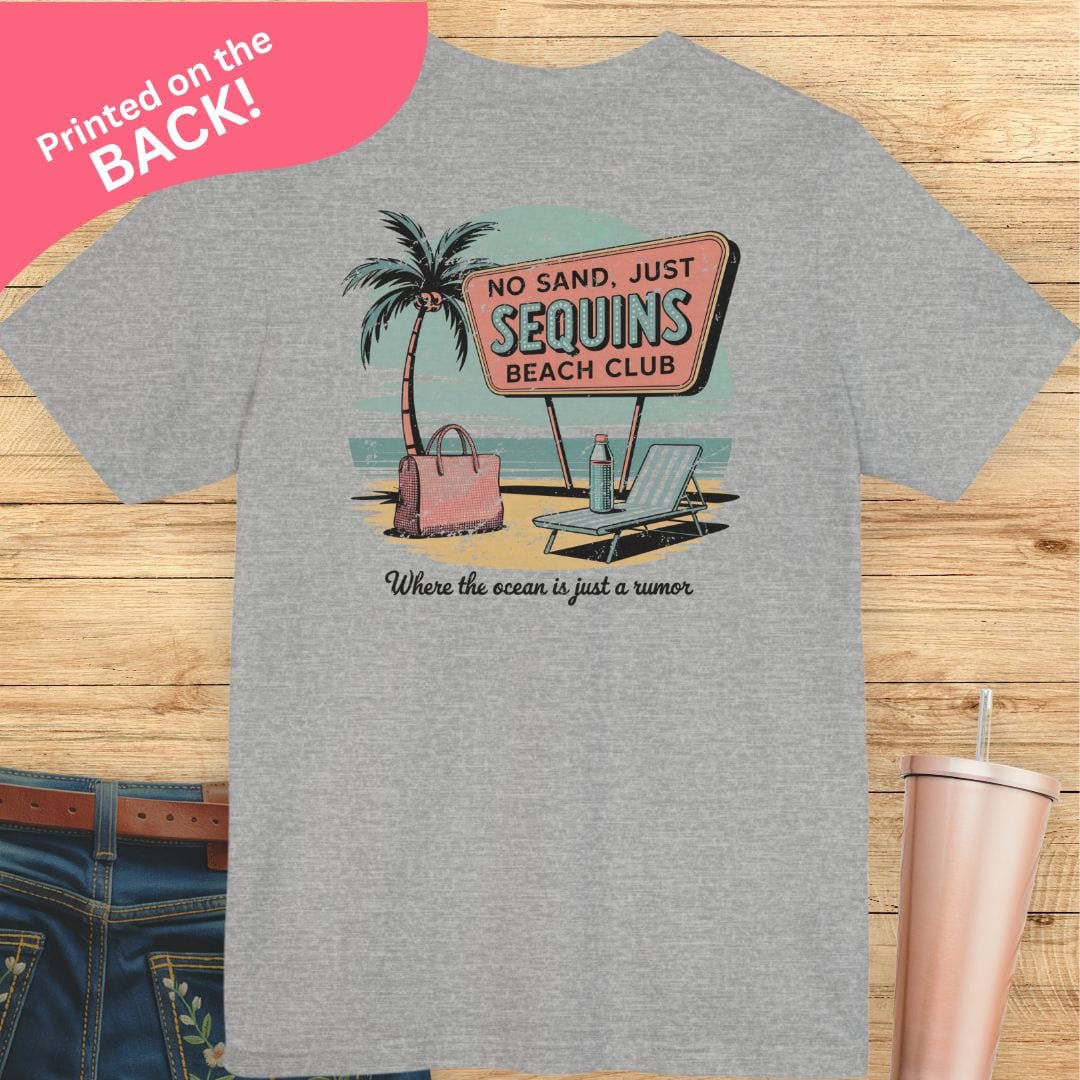 No Sand, Just Sequins BACK PRINT T-shirt