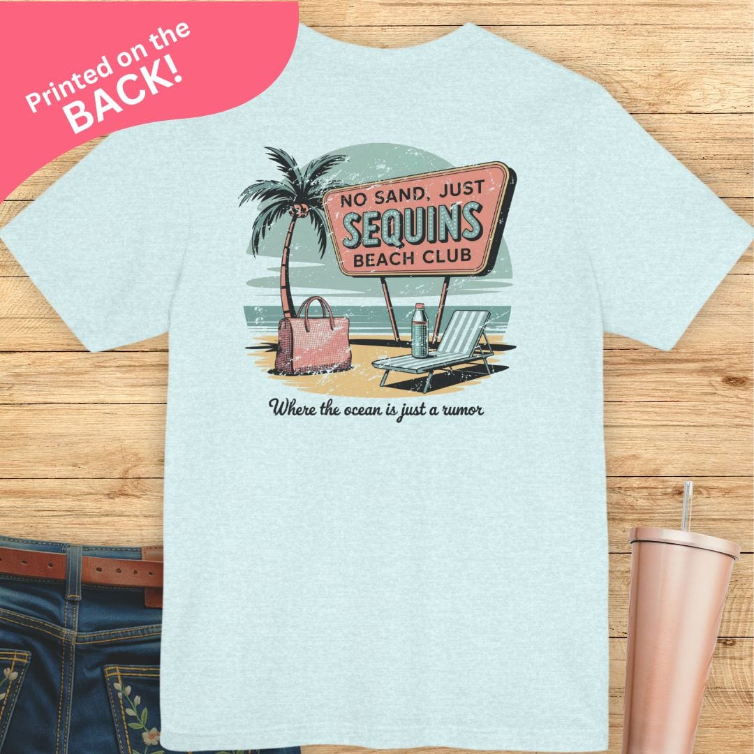 No Sand, Just Sequins BACK PRINT T-shirt