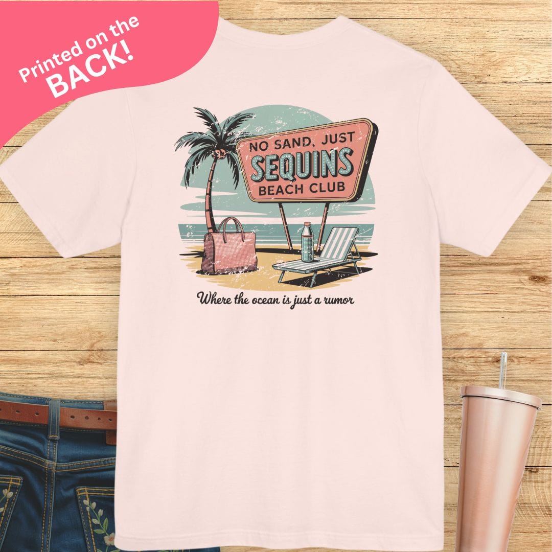 No Sand, Just Sequins BACK PRINT T-shirt