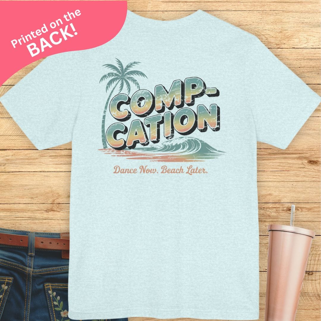 Dance Now, Beach Later BACK PRINT T-shirt