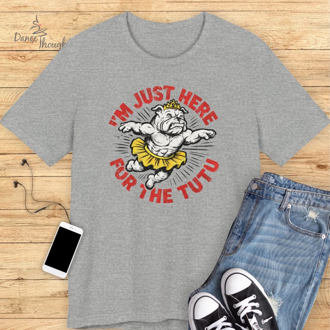 Here For The Tutu T-shirt
