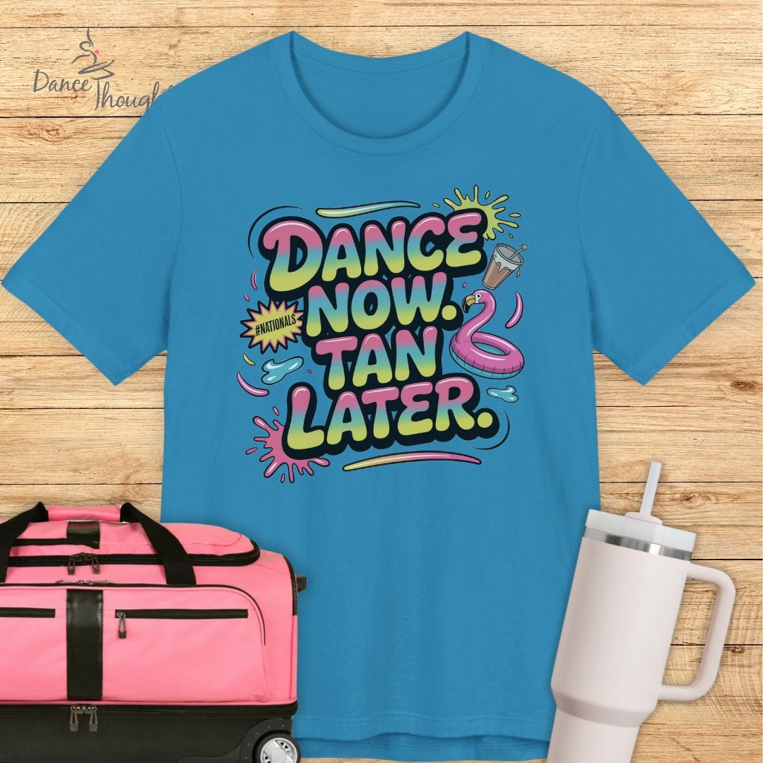 Dance Now, Tan Later T-shirt