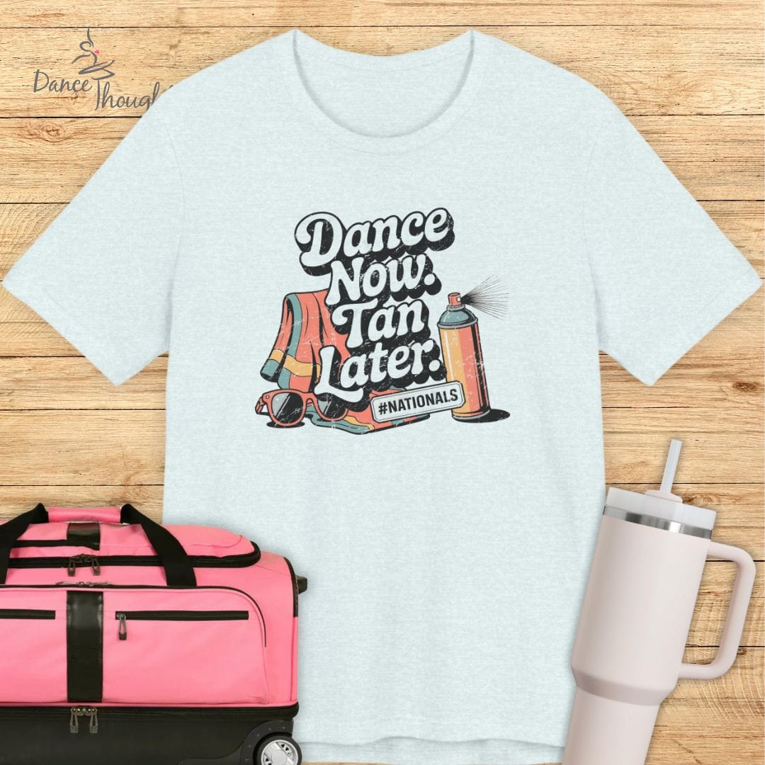 Dance Now, Tan Later T-shirt