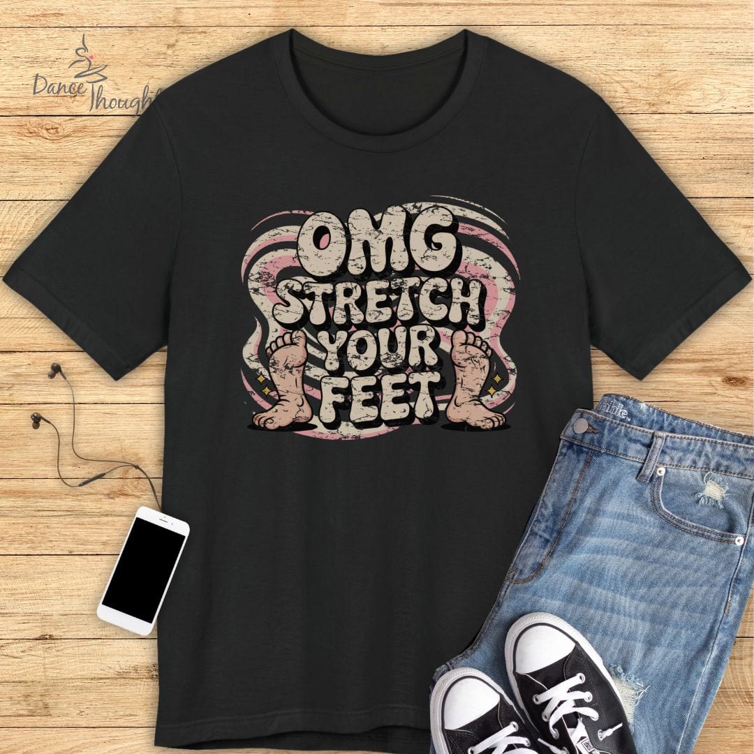 OMG Stretch Your Feet T-shirt