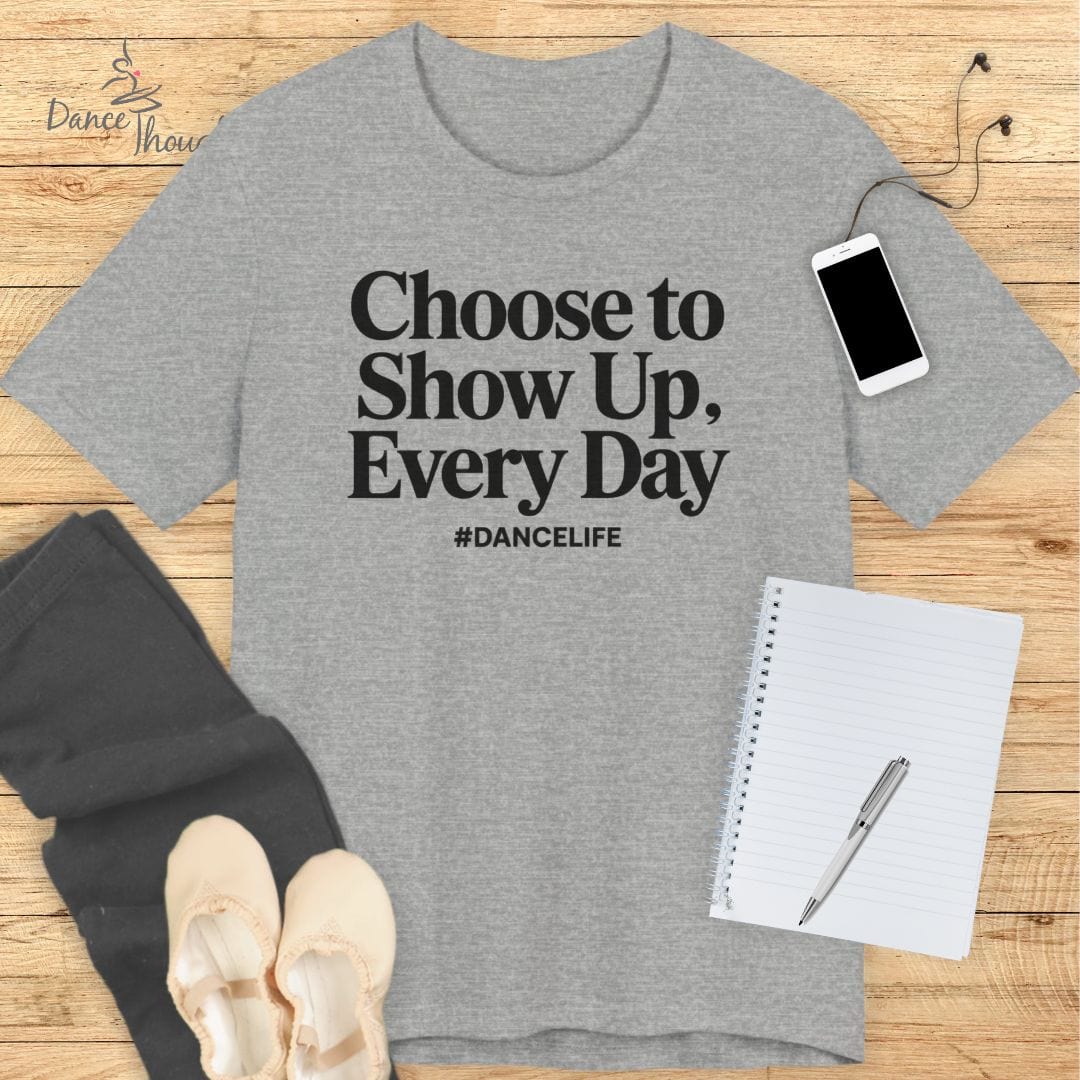 Choose To Show Up T-shirt