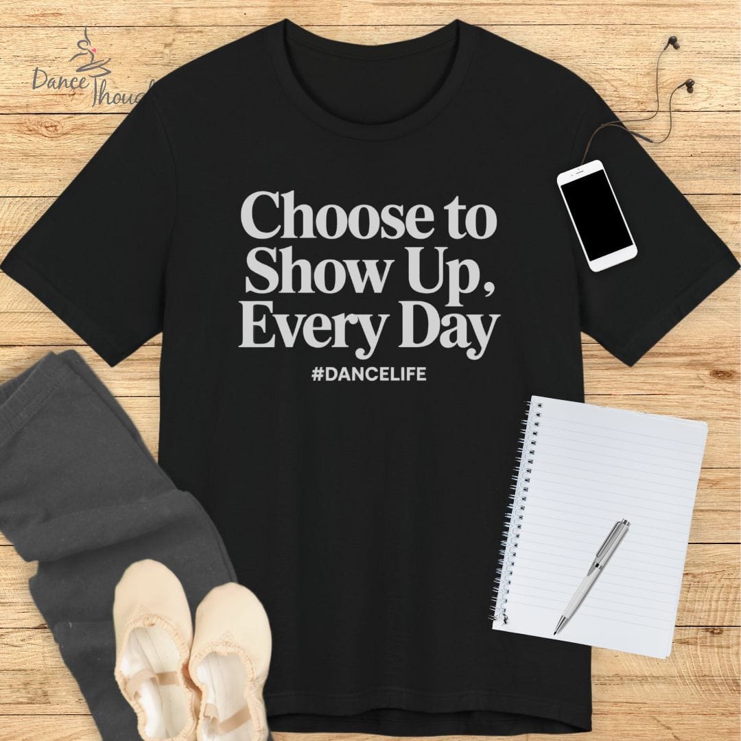 Choose To Show Up T-shirt