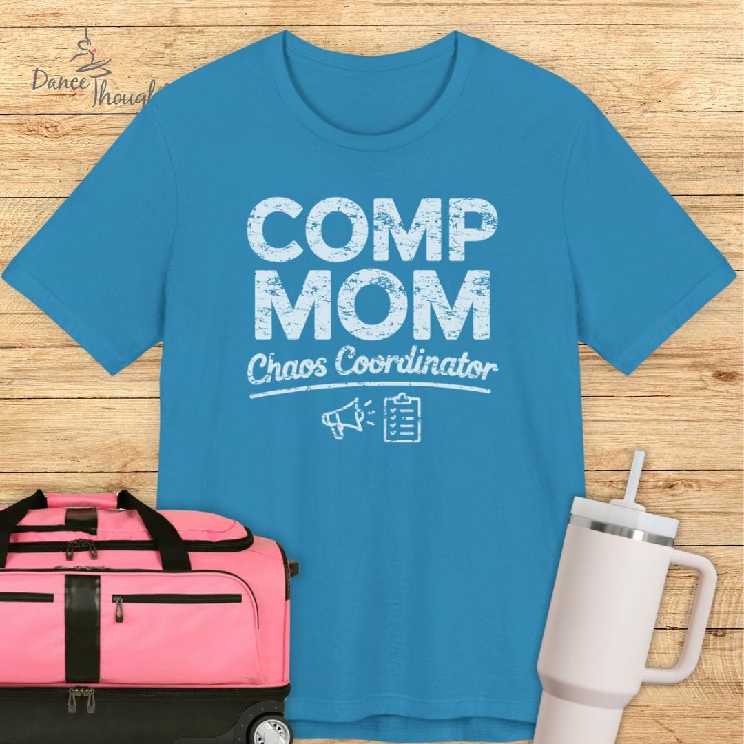 Comp Mom, Chaos Coordinater T-shirt